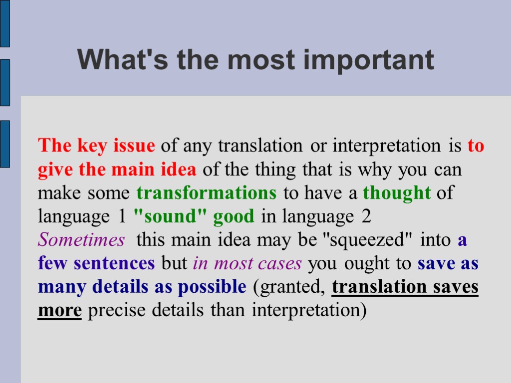 What's the most important The key issue of any translation or interpretation is to